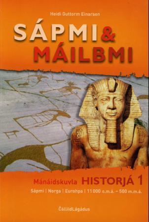 Sápmi & máilbmi : mánaidskuvla historjá 1 : Sápmi, Norga, Eurohpa, 11000 o.m.á-500 m.m.á