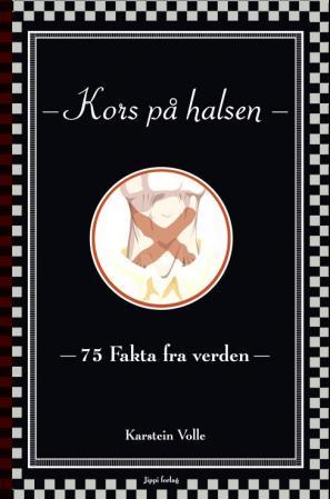Kors på halsen : 75 fakta fra verden