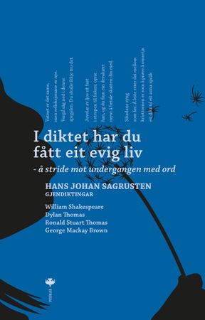 I diktet har du fått eit evig liv : å stride mot undergangen med ord