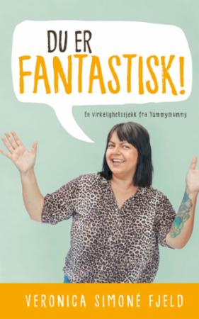 Du er fantastisk! : en virkelighetssjekk fra Yummymummy