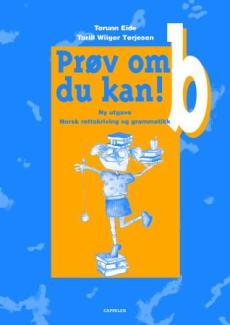 Prøv om du kan! b : ny utgave : norsk rettskriving og grammatikk