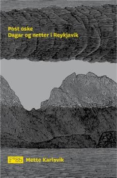 Post oske : dagar og netter i Reykjavik
