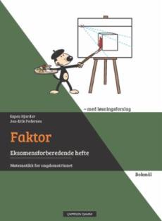 Faktor : eksamensforberedende hefte : med løsningsforslag : matematikk for ungdomstrinnet
