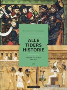 Alle tiders historie : verden og Norge før 1800 : vg2