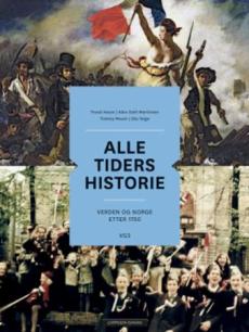 Alle tiders historie : verden og Norge etter 1750 : vg3