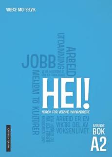 Hei! : arbeidsbok A2 : norsk for voksne innvandrere