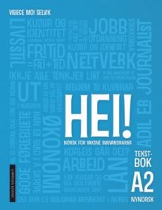 Hei! A2 : Tekstbok : norsk for vaksne innvandrarar