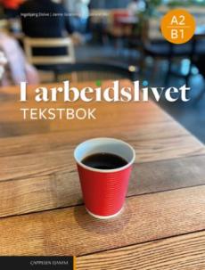 I arbeidslivet : Unibok : tekstbok A2-B1