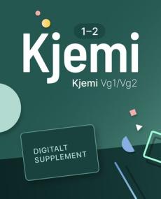 Kjemi 1-2 : Digitalt supplement : kjemi programfag vg2/vg3