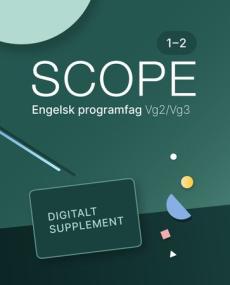 Scope 1-2 : Digitalt supplement : engelsk 1-2 programfag vg2/vg3