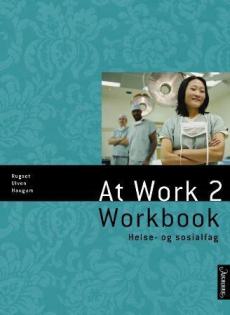 At work 2 : workbook : helse- og sosialfag