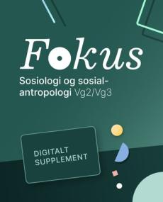 Fokus Sosiologi- og sosialantropologi : Digitalt supplement : sosiologi og sosialantropologi 1-2 programfag vg2/vg3