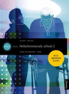 Helsefremmende arbeid 2 : lærebok i helsearbeiderfag