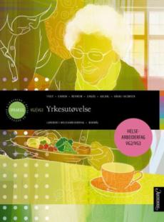 Yrkesutøvelse : lærebok i helsearbeiderfag
