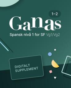 Ganas 1-2 : Digitalt supplement : spansk nivå 1 for studieforberedende vg1/vg2
