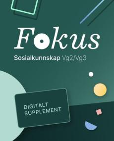 Fokus Sosialkunnskap : Digitalt supplement : sosialkunnskap 1-2 programfag vg2/vg3