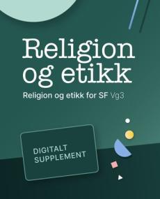 Religion og etikk : Digitalt supplement : religion og etikk for studieforberedende vg3