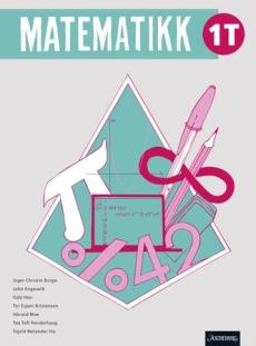 Matematikk 1T Unibok : Grunnbok : matematikk for studieforberedende