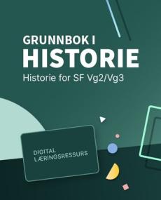 Grunnbok i historie : Digital lærerressurs : historie for studieforberedende VG2/VG3