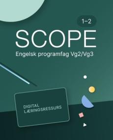 Scope 1-2 : Digital lærerressurs : engelsk 1-2 programfag VG2/VG3