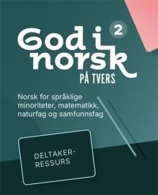 God i norsk på tvers 2 : Deltakerressurs : digital deltakerressurs, FOV modul 2