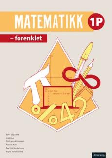 Matematikk 1P : Grunnbok : forenklet : matematikk for studieforberedende VG1