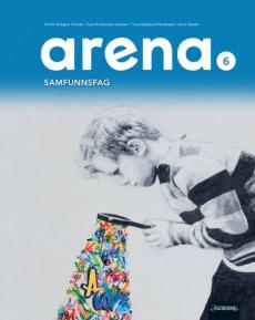 Arena 6 Unibok : Grunnbok : samfunnsfag for barnetrinnet