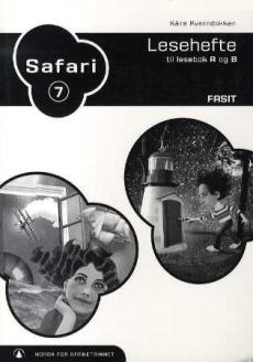 Safari 7 : fasit : lesehefte til lesebok A og B : norsk for barnetrinnet