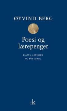Poesi og lærepenger : essays, artikler og foredrag