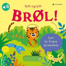 Brøl! : dytt og lytt
