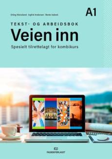 Veien inn : tekst- og arbeidsbok A1 : spesielt tilrettelagt for kombikurs