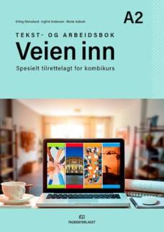 Veien inn : tekst- og arbeidsbok A2 : spesielt tilrettelagt for kombikurs