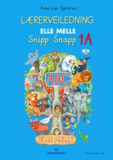 Elle melle : Lærerveiledning - 1. trinn : snipp snapp 1A