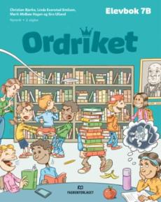 Ordriket : Elevbok 7B : norsk for barnetrinnet