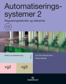 Automatiseringssystemer 2 : reguleringsteknikk og sikkerhet : automatiseringssystemer vg2 og vg3