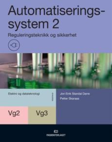 Automatiseringssystem 2 : reguleringsteknikk og sikkerhet : automatiseringssystem vg2 og vg3