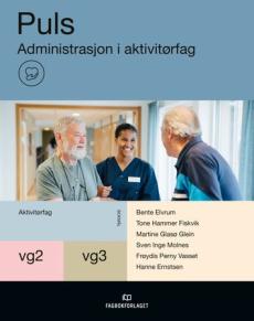 Puls :  Administrasjon i aktivitørfag : vg2-vg3 aktivitørfag