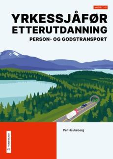 Yrkessjåfør : etterutdanning : person- og godstransport : modul 1-5