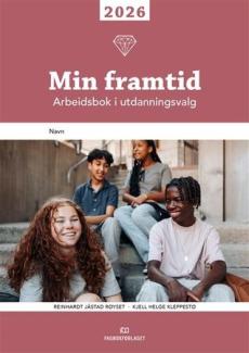 Min framtid 2026 : arbeidsbok i utdanningsvalg