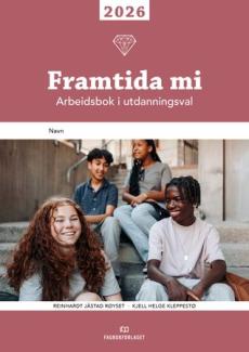 Framtida mi 2026 : arbeidsbok i utdanningsvalg