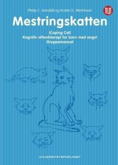 Mestringskatten : (coping cat) : gruppemanual : kognitiv atferdsterapi for barn med angst