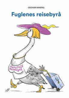 Fuglenes reisebyrå : en fortelling om fugler som finner på mye rart