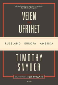 Veien til ufrihet : Russland, Europa, Amerika