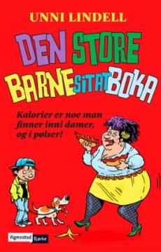 Den store barnesitatboka : kalorier er noe man finner inne i damer, og i pølser!