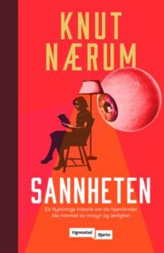 Sannheten : en flyktnings historie om da hjemlandet ble rammet av innsyn og ærlighet