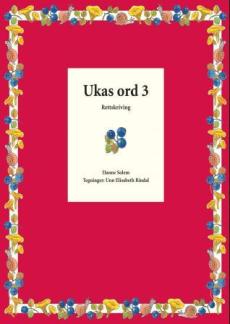 Ukas ord 3 : rettskriving