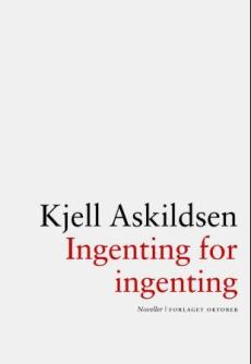 Ingenting for ingenting : noveller