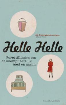 Forestillingen om et ukomplisert liv med en mann : roman