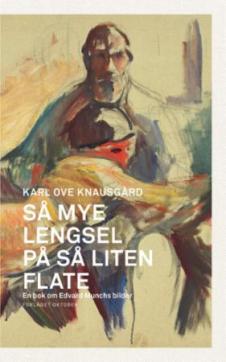 Så mye lengsel på så liten flate : en bok om Edvard Munchs bilder