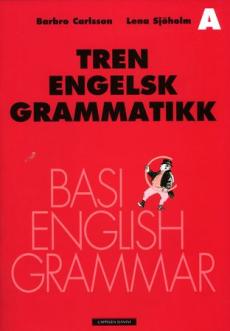 Tren engelsk grammatikk : hefte A : basic English grammar